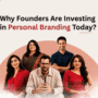 Founder Branding: Why Founders Are Investing in Personal Branding Today?